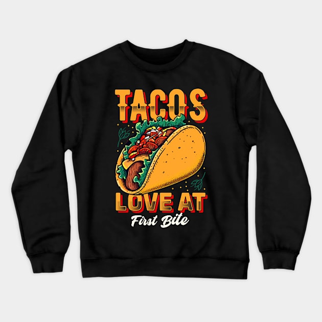 Tacos Love at first Bite Crewneck Sweatshirt by T-shirt US